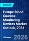 Europe Blood Glucose Monitoring Devices Market Outlook, 2031 - Product Thumbnail Image