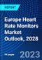 Europe Heart Rate Monitors Market Outlook, 2028 - Product Image