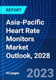 Asia-Pacific Heart Rate Monitors Market Outlook, 2028- Product Image