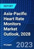 Asia-Pacific Heart Rate Monitors Market Outlook, 2028- Product Image