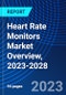 Heart Rate Monitors Market Overview, 2023-2028 - Product Thumbnail Image