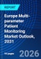 Europe Multi-parameter Patient Monitoring Market Outlook, 2031 - Product Thumbnail Image