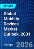 Global Mobility Devices Market Outlook, 2031- Product Image