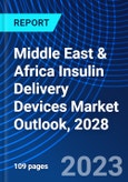 Middle East & Africa Insulin Delivery Devices Market Outlook, 2028- Product Image