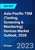 Asia-Pacific TSM (Testing, Screening & Monitoring) Devices Market Outlook, 2028- Product Image