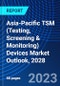 Asia-Pacific TSM (Testing, Screening & Monitoring) Devices Market Outlook, 2028 - Product Thumbnail Image