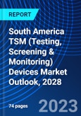 South America TSM (Testing, Screening & Monitoring) Devices Market Outlook, 2028- Product Image