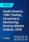 South America TSM (Testing, Screening & Monitoring) Devices Market Outlook, 2028 - Product Image
