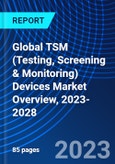 Global TSM (Testing, Screening & Monitoring) Devices Market Overview, 2023-2028- Product Image