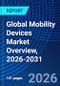 Global Mobility Devices Market Overview, 2026-2031 - Product Thumbnail Image