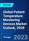Global Patient Temperature Monitoring Devices Market Outlook, 2028 - Product Thumbnail Image