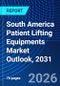 South America Patient Lifting Equipments Market Outlook, 2031 - Product Thumbnail Image