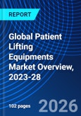 Global Patient Lifting Equipments Market Overview, 2023-28- Product Image