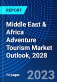 Middle East & Africa Adventure Tourism Market Outlook, 2028- Product Image