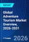 Global Adventure Tourism Market Overview, 2026-2031 - Product Thumbnail Image