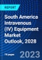 South America Intravenous (IV) Equipment Market Outlook, 2028 - Product Image