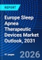 Europe Sleep Apnea Therapeutic Devices Market Outlook, 2031 - Product Thumbnail Image