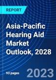 Asia-Pacific Hearing Aid Market Outlook, 2028- Product Image