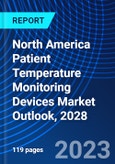 North America Patient Temperature Monitoring Devices Market Outlook, 2028- Product Image