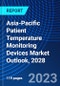 Asia-Pacific Patient Temperature Monitoring Devices Market Outlook, 2028 - Product Image