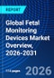 Global Fetal Monitoring Devices Market Overview, 2026-2031 - Product Thumbnail Image