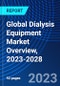 Global Dialysis Equipment Market Overview, 2023-2028 - Product Image