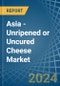 Asia - Unripened or Uncured Cheese - Market Analysis, Forecast, Size, Trends and Insights - Product Image