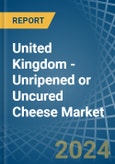 United Kingdom - Unripened or Uncured Cheese - Market Analysis, Forecast, Size, Trends and Insights- Product Image