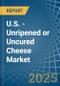 U.S. - Unripened or Uncured Cheese - Market Analysis, Forecast, Size, Trends and Insights - Product Thumbnail Image