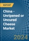 China - Unripened or Uncured Cheese - Market Analysis, Forecast, Size, Trends and Insights - Product Thumbnail Image