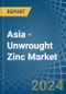 Asia - Unwrought Zinc - Market Analysis, Forecast, Size, Trends and Insights - Product Thumbnail Image