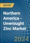 Northern America - Unwrought Zinc - Market Analysis, Forecast, Size, Trends and Insights - Product Image