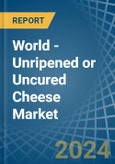 World - Unripened or Uncured Cheese - Market Analysis, Forecast, Size, Trends and Insights- Product Image