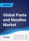 Global Pasta and Noodles Market Summary, Competitive Analysis and Forecast to 2027 - Product Image