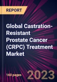 Global Castration-Resistant Prostate Cancer (CRPC) Treatment Market 2024-2028- Product Image