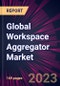 Global Workspace Aggregator Market 2024-2028 - Product Image