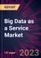 Big Data as a Service Market 2024-2028 - Product Thumbnail Image