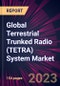 Global Terrestrial Trunked Radio (TETRA) System Market 2024-2028 - Product Thumbnail Image