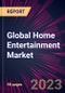 Global Home Entertainment Market 2024-2028 - Product Image