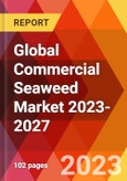 Global Commercial Seaweed Market 2023-2027- Product Image
