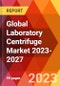 Global Laboratory Centrifuge Market 2023-2027 - Product Image