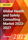 Global Health and Safety Consulting Market 2023-2027- Product Image