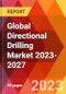 Global Directional Drilling Market 2023-2027 - Product Image