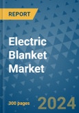 Electric Blanket Market - Global Industry Analysis, Size, Share, Growth, Trends, and Forecast 2031 - By Product, Technology, Grade, Application, End-user, Region: (North America, Europe, Asia Pacific, Latin America and Middle East and Africa)- Product Image