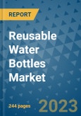 Reusable Water Bottles Market - Global Industry Analysis, Size, Share, Growth, Trends, and Forecast 2031 - By Product, Technology, Grade, Application, End-user, Region: (North America, Europe, Asia Pacific, Latin America and Middle East and Africa)- Product Image