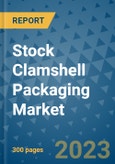 Stock Clamshell Packaging Market - Global Industry Analysis, Size, Share, Growth, Trends, and Forecast 2031 - By Product, Technology, Grade, Application, End-user, Region: (North America, Europe, Asia Pacific, Latin America and Middle East and Africa)- Product Image