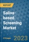 Saliva-based Screening Market - Global Industry Analysis, Size, Share, Growth, Trends, and Forecast 2031 - By Product, Technology, Grade, Application, End-user, Region: (North America, Europe, Asia Pacific, Latin America and Middle East and Africa) - Product Thumbnail Image