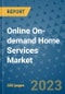Online On-demand Home Services Market - Global Industry Analysis, Size, Share, Growth, Trends, and Forecast 2031 - By Product, Technology, Grade, Application, End-user, Region: (North America, Europe, Asia Pacific, Latin America and Middle East and Africa) - Product Thumbnail Image