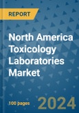 North America Toxicology Laboratories Market - North America Toxicology Laboratories Industry Analysis, Size, Share, Growth, Trends, and Forecast 2023-2030 - (By Drug Class, Product Type, Sample, Geographic Coverage and By Company)- Product Image
