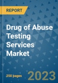 Drug of Abuse Testing Services Market - Global Industry Analysis, Size, Share, Growth, Trends, and Forecast 2031 - By Product, Technology, Grade, Application, End-user, Region: (North America, Europe, Asia Pacific, Latin America and Middle East and Africa)- Product Image